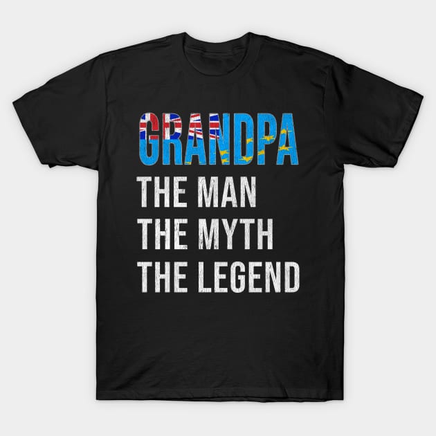 Grand Father Tuvaluan Grandpa The Man The Myth The Legend - Gift for Tuvaluan Dad With Roots From  Tuvalu T-Shirt by Country Flags